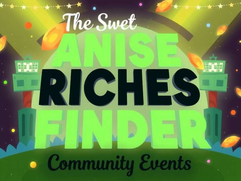 Anise Riches Finder Community Event
